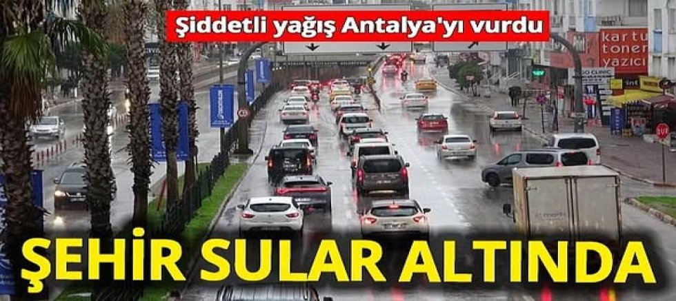 Antalya sular altında! Yaşam felç oldu